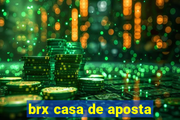 brx casa de aposta